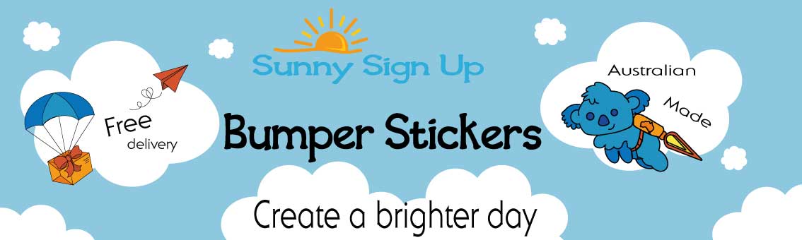bumper stickers designed and printed at Sunny Sign Up
